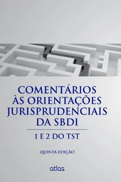 Livro Comentários às Orientações Jurisprudenciais da SBDI. 1 e 2 do TST - Resumo, Resenha, PDF, etc.