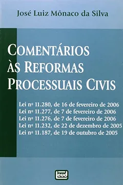 Livro Comentários As Reformas Processuais Civis Leis 11280. 11277. 11276. 11232 - Resumo, Resenha, PDF, etc.