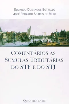 Livro Comentarios as Sumulas Tributárias do STF e do STJ - Resumo, Resenha, PDF, etc.