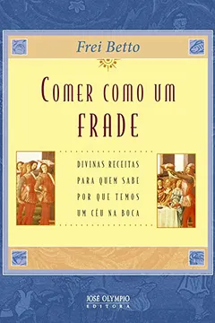 Livro Comer Como Um Frade - Resumo, Resenha, PDF, etc.