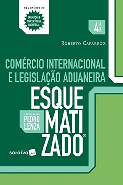 Livro Comércio Internacional e Legislação Aduaneira Esquematizado - Resumo, Resenha, PDF, etc.