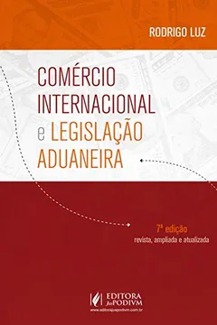 Livro Comércio Internacional e Legislação Aduaneira - Resumo, Resenha, PDF, etc.