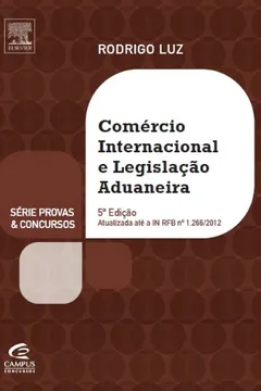 Livro Comércio Internacional e Legislação Aduaneira - Série Provas e Concursos - Resumo, Resenha, PDF, etc.