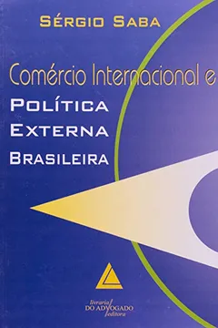Livro Comércio Internacional e Política Externa Brasileira - Resumo, Resenha, PDF, etc.