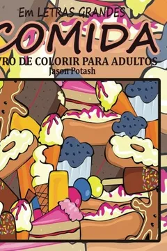Capa do livro Comida Livro de Colorir Para Adultos (Em Letras Grandes)