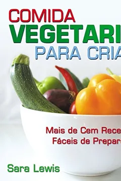 Livro Comida Vegetariana Para Crianças - Resumo, Resenha, PDF, etc.