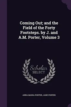 Livro Coming Out; And the Field of the Forty Footsteps. by J. and A.M. Porter, Volume 3 - Resumo, Resenha, PDF, etc.