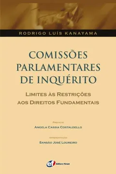 Livro Comissões Parlamentares de Inquérito. Limites às Restrições aos Direitos Fundamentais - Resumo, Resenha, PDF, etc.