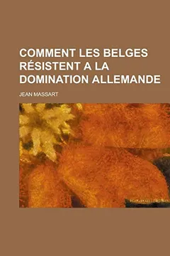Livro Comment Les Belges Resistent a la Domination Allemande - Resumo, Resenha, PDF, etc.