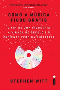 Livro Como a Música Ficou Grátis - Resumo, Resenha, PDF, etc.
