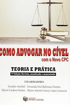 Livro Como Advogar no Cível com o Novo CPC. Teoria e Prática - Resumo, Resenha, PDF, etc.