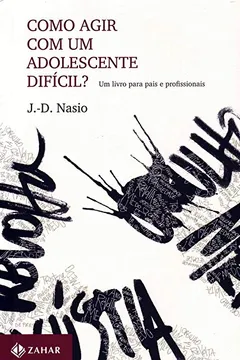 Livro Como Agir Com Um Adolescente Difícil? - Resumo, Resenha, PDF, etc.