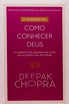 Livro Como Conhecer Deus. A Essência Da Jornada Da Alma Ao Mistério Dos Mistérios - Volume 2. Coleção O Essencial - Resumo, Resenha, PDF, etc.