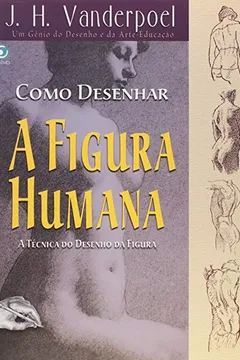 Livro Como Desenhar a Figura Humana - Volume 2 - Resumo, Resenha, PDF, etc.