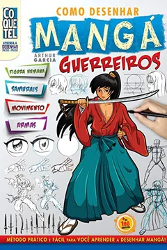 Livro Como Desenhar Mangá Guerreiros - Resumo, Resenha, PDF, etc.