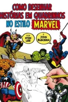 Livro Como Desenhar Quadrinhos no Estilo Marvel - Resumo, Resenha, PDF, etc.
