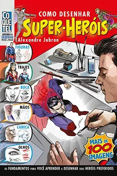 Livro Como Desenhar Super - Heróis - Resumo, Resenha, PDF, etc.