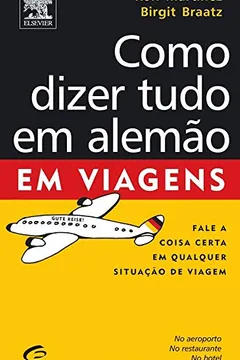 Livro Como Dizer Tudo em Alemão em Viagens - Resumo, Resenha, PDF, etc.