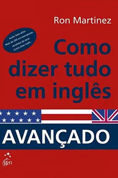 Livro Como dizer tudo em inglês avançado - Resumo, Resenha, PDF, etc.
