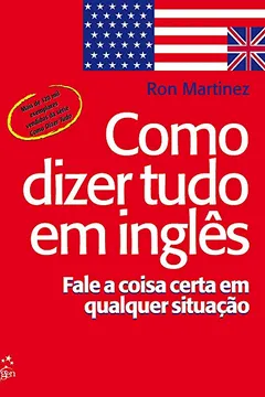 Livro Como Dizer Tudo em Inglês. Fale A Coisa em Qualquer Situação - Resumo, Resenha, PDF, etc.