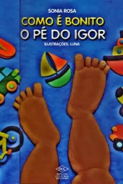 Livro Como É Bonito o Pé do Igor - Resumo, Resenha, PDF, etc.