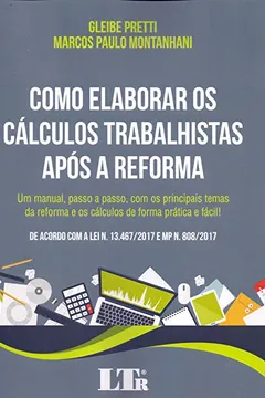 Livro Como Elaborar os Cálculos Trabalhistas Após a Reforma - Resumo, Resenha, PDF, etc.