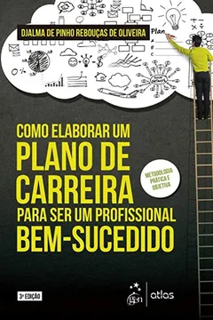 Livro Como Elaborar um Plano de Carreira Para ser um Profissional Bem-Sucedido - Resumo, Resenha, PDF, etc.