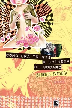 Livro Como Era Triste a Chinesa de Godard - Resumo, Resenha, PDF, etc.
