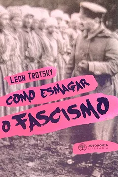 Livro Como Esmagar o Fascismo - Resumo, Resenha, PDF, etc.