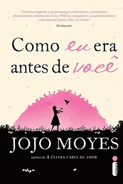 Livro Como Eu Era Antes de Você - Resumo, Resenha, PDF, etc.