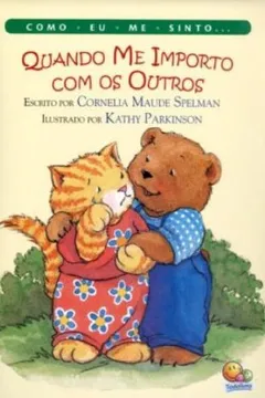 Livro Como Eu Me Sinto... Quando Me Importo com os Outros - Resumo, Resenha, PDF, etc.