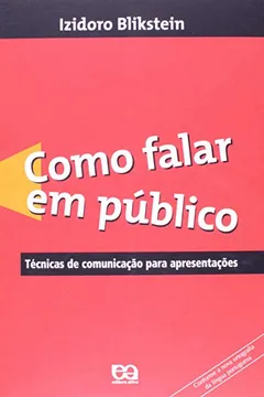 Livro Como Falar em Público. Técnicas de Comunicação Para Apresentações - Resumo, Resenha, PDF, etc.