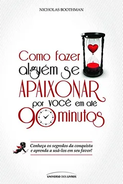 Livro Como Fazer Alguém Se Apaixonar por Você em Até 90 Minutos. Pocket - Resumo, Resenha, PDF, etc.