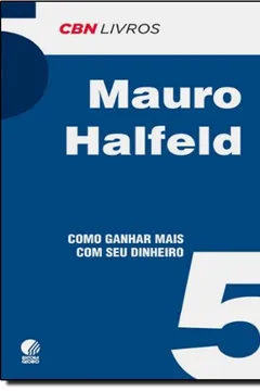 Livro Como Ganhar Mais Com Seu Dinheiro - Resumo, Resenha, PDF, etc.