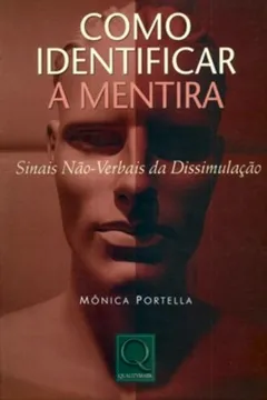 Livro Como Identificar a Mentira. Sinais não Verbais da Dissimulação - Resumo, Resenha, PDF, etc.