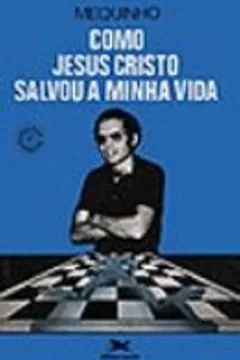 Livro Como Jesus Cristo Salvou A Minha Vida - Resumo, Resenha, PDF, etc.