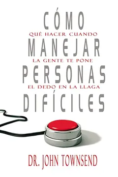 Livro Como Manejar Personas Dificiles: Que Hacer Cuando La Gente Te Pone El Dedo En La Llaga - Resumo, Resenha, PDF, etc.