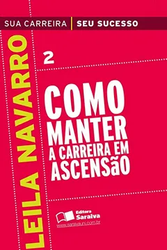 Livro Como Manter a Carreira em Ascensão - Volume 2 - Resumo, Resenha, PDF, etc.