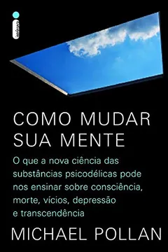 Livro Como mudar sua mente - Resumo, Resenha, PDF, etc.