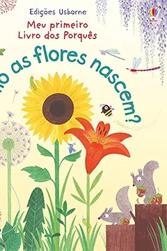 Livro Como Nascem as Flores? - Resumo, Resenha, PDF, etc.