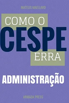 Livro Como O Cespe Erra: Administracao - Resumo, Resenha, PDF, etc.