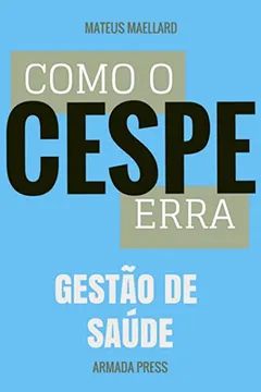 Livro Como O Cespe Erra: Gestao de Saude - Resumo, Resenha, PDF, etc.