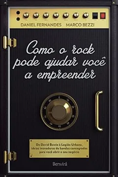 Livro Como o Rock Pode Ajudar Você a Empreender - Resumo, Resenha, PDF, etc.