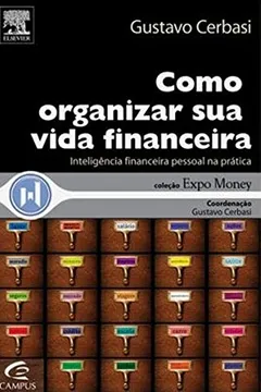 Livro Como Organizar Sua Vida Financeira - Coleção Expo Money - Resumo, Resenha, PDF, etc.