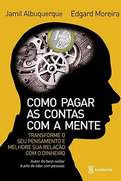 Livro Como Pagar as Contas com a Mente - Resumo, Resenha, PDF, etc.