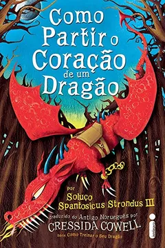 Livro Como Partir o Coração de Um Dragão - Resumo, Resenha, PDF, etc.