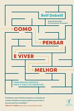 Livro Como pensar e viver melhor: Ferramentas mentais para a vida e os negócios - Resumo, Resenha, PDF, etc.