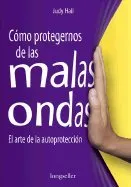 Livro Como Protegernes de las Malas Ondas: El Arte de la Autoproteccion - Resumo, Resenha, PDF, etc.