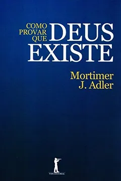 Livro Como Provar Que Deus Existe - Resumo, Resenha, PDF, etc.