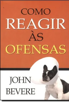 Livro Como Reagir As Ofensas - Resumo, Resenha, PDF, etc.